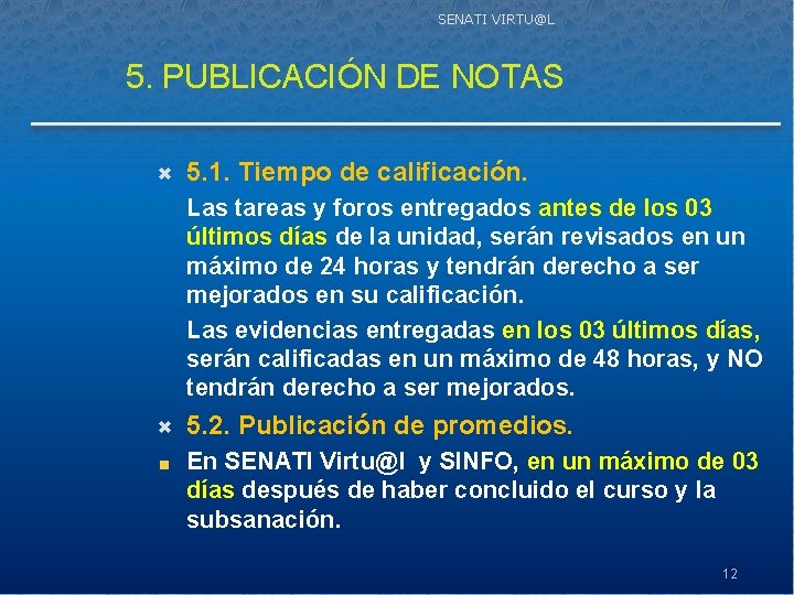 SENATI VIRTU@L 5. PUBLICACIÓN DE NOTAS 5. 1. Tiempo de calificación. Las tareas y