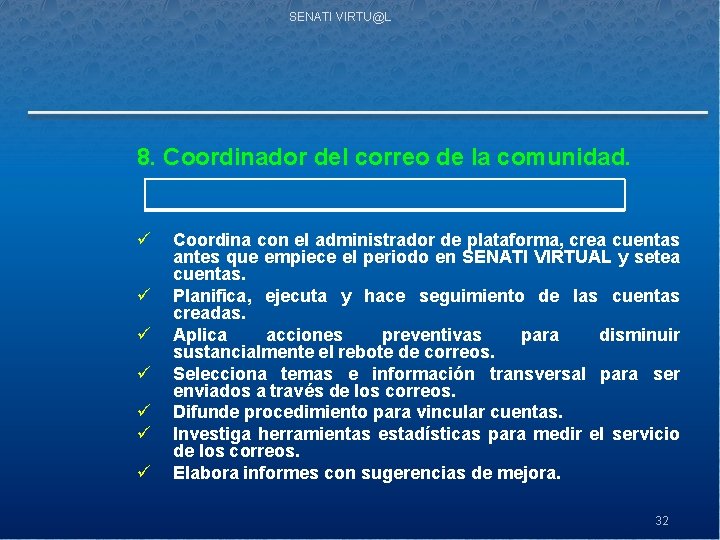 SENATI VIRTU@L 8. Coordinador del correo de la comunidad. ü ü ü ü Coordina