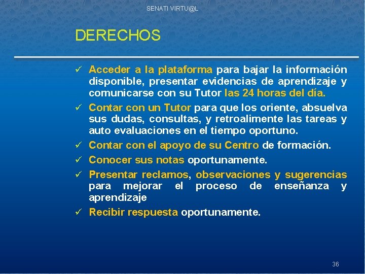 SENATI VIRTU@L DERECHOS ü Acceder a la plataforma para bajar la información ü ü