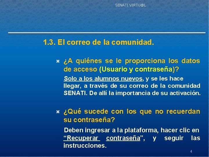 SENATI VIRTU@L 1. 3. El correo de la comunidad. ¿A quiénes se le proporciona