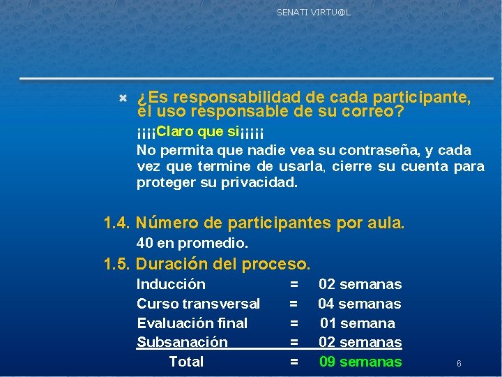 SENATI VIRTU@L ¿Es responsabilidad de cada participante, el uso responsable de su correo? ¡¡¡¡Claro