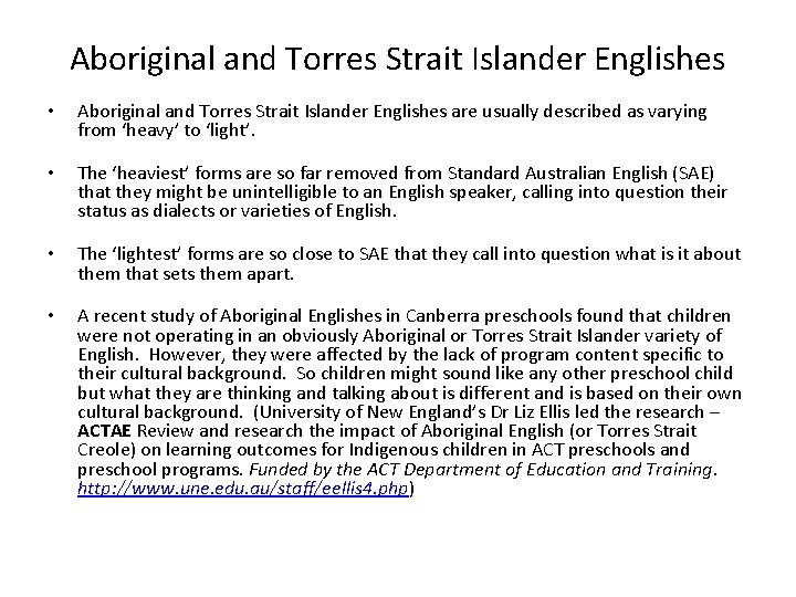 Aboriginal and Torres Strait Islander Englishes • Aboriginal and Torres Strait Islander Englishes are