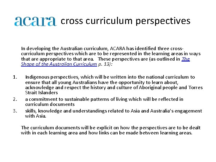  cross curriculum perspectives 1. 2. 3. In developing the Australian curriculum, ACARA has