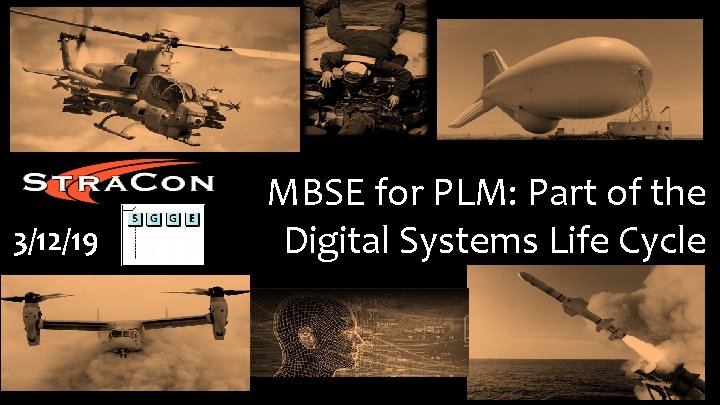 3/12/19 MBSE for PLM: Part of the Digital Systems Life Cycle 1 