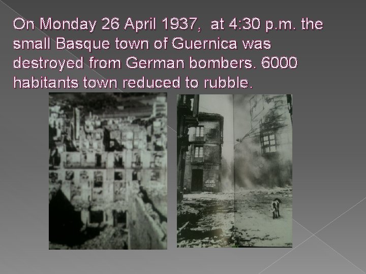 On Monday 26 April 1937, at 4: 30 p. m. the small Basque town