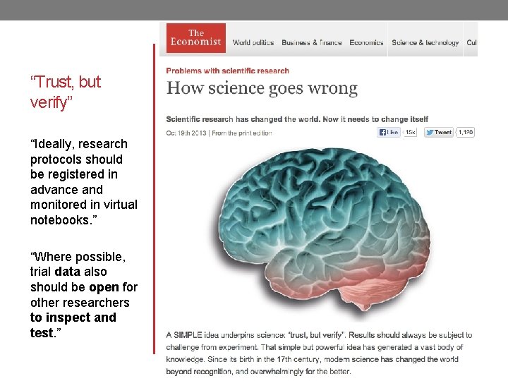 “Trust, but verify” “Ideally, research protocols should be registered in advance and monitored in