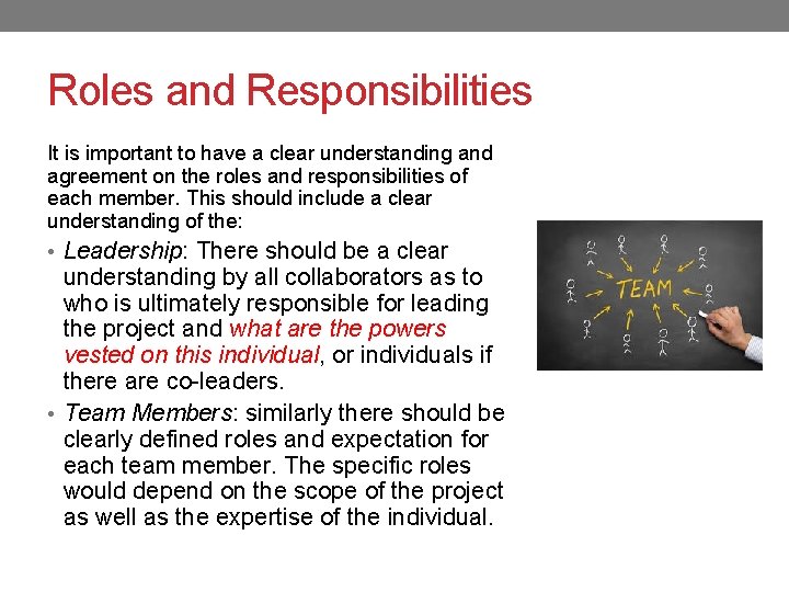 Roles and Responsibilities It is important to have a clear understanding and agreement on