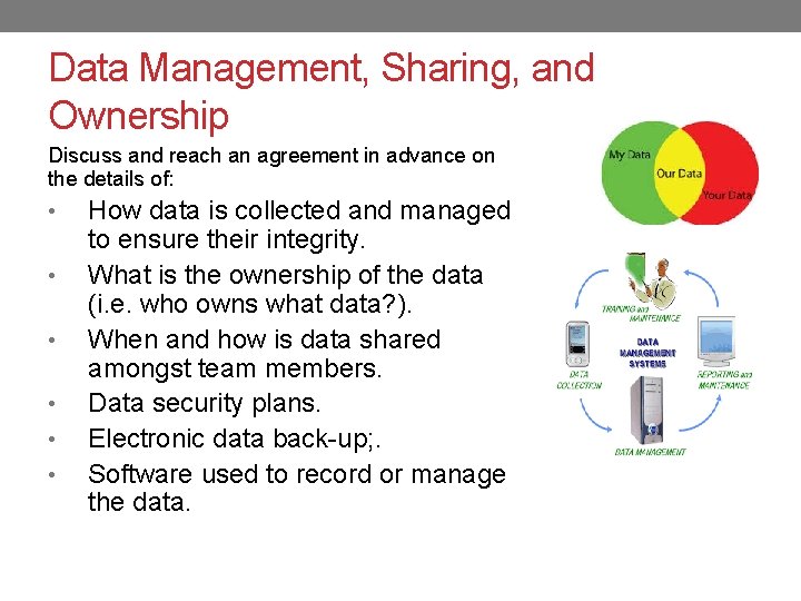 Data Management, Sharing, and Ownership Discuss and reach an agreement in advance on the