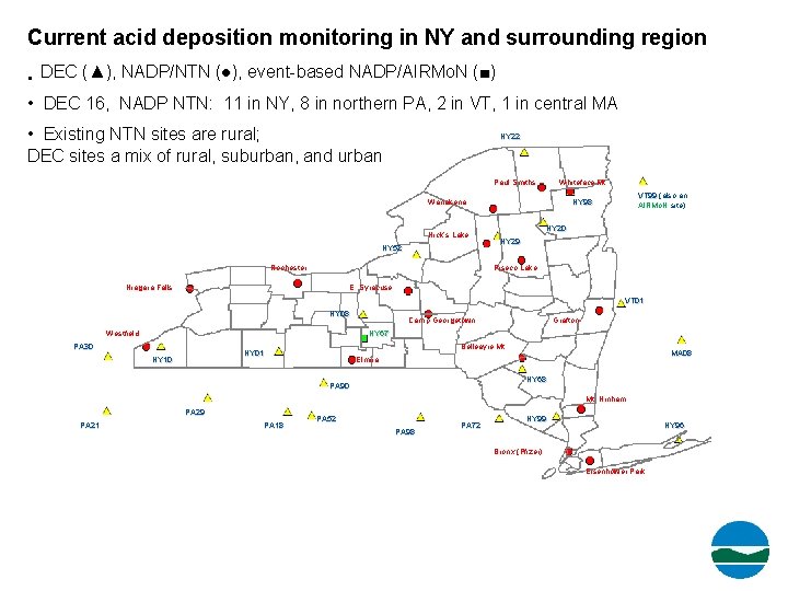 Current acid deposition monitoring in NY and surrounding region • DEC (▲), NADP/NTN (●),
