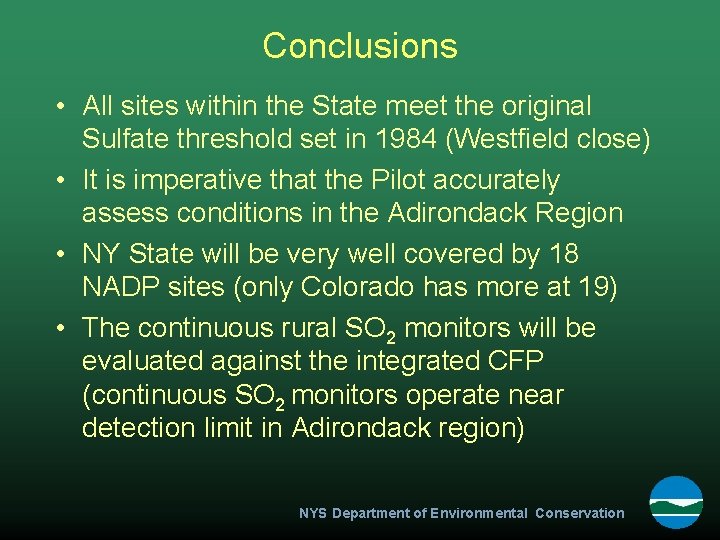 Conclusions • All sites within the State meet the original Sulfate threshold set in