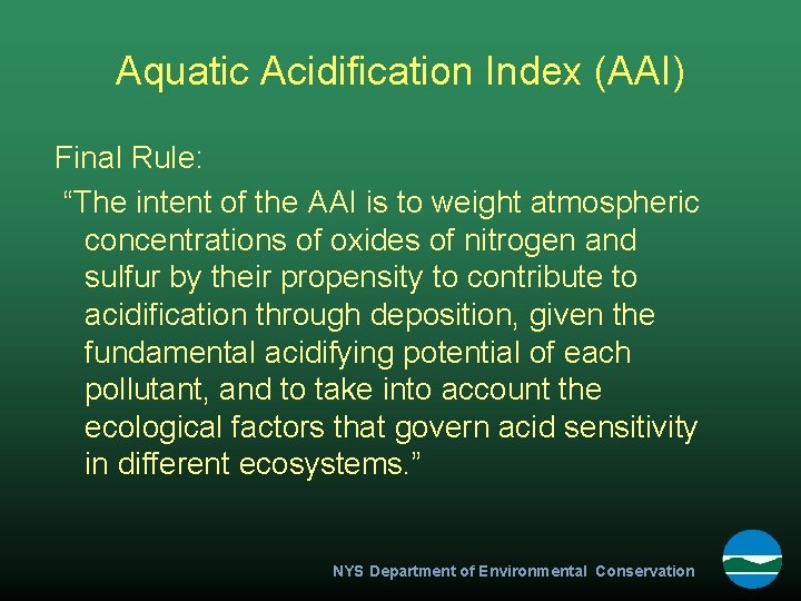 Aquatic Acidification Index (AAI) Final Rule: “The intent of the AAI is to weight