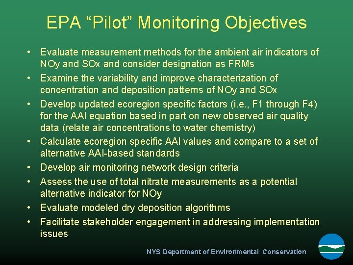 EPA “Pilot” Monitoring Objectives • Evaluate measurement methods for the ambient air indicators of