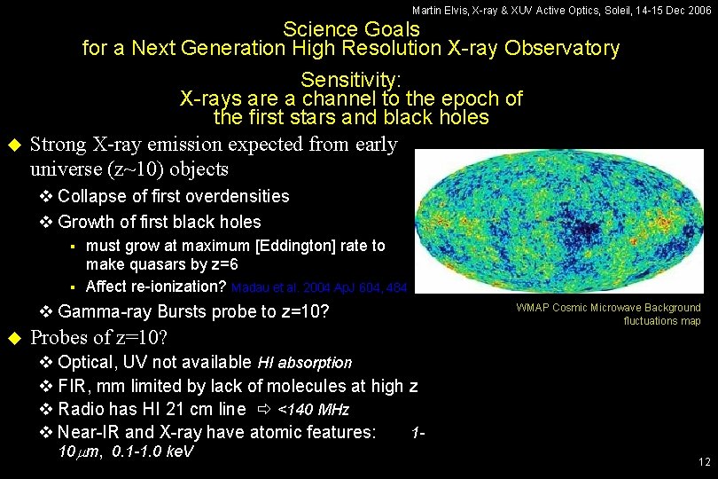 Martin Elvis, X-ray & XUV Active Optics, Soleil, 14 -15 Dec 2006 Science Goals