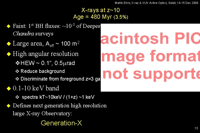 Martin Elvis, X-ray & XUV Active Optics, Soleil, 14 -15 Dec 2006 X-rays at