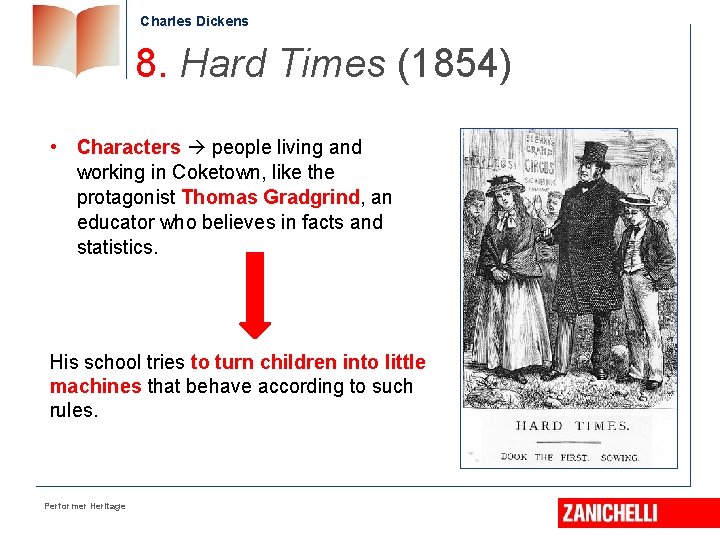 Charles Dickens 8. Hard Times (1854) • Characters people living and working in Coketown,