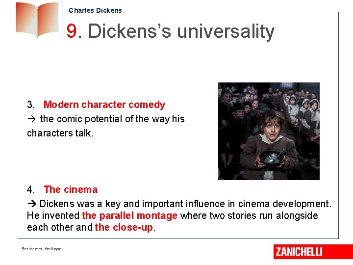 Charles Dickens 9. Dickens’s universality 3. Modern character comedy the comic potential of the