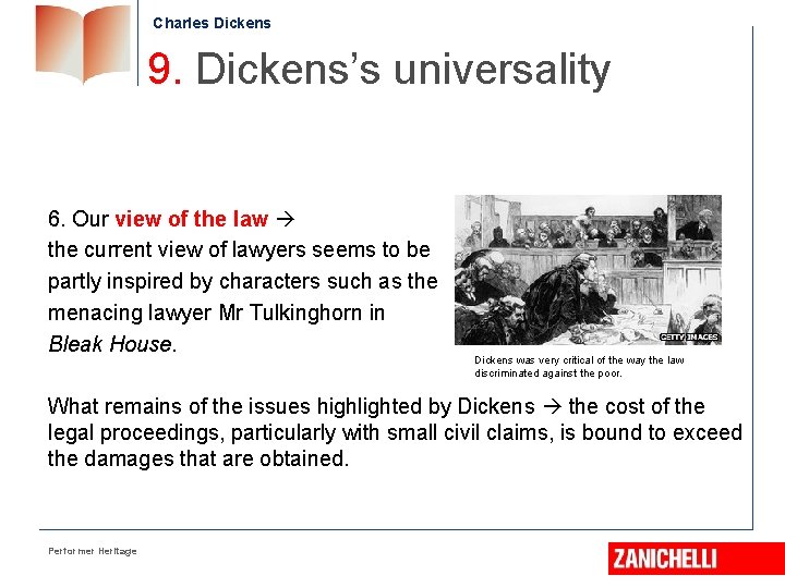 Charles Dickens 9. Dickens’s universality 6. Our view of the law the current view