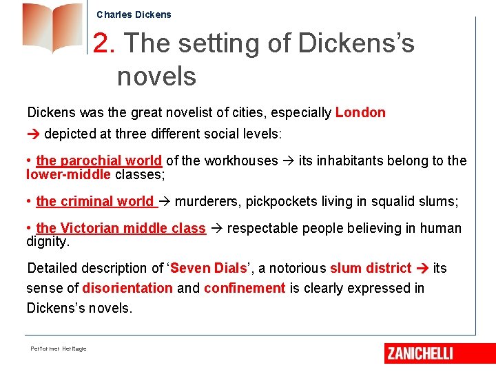 Charles Dickens 2. The setting of Dickens’s novels Dickens was the great novelist of