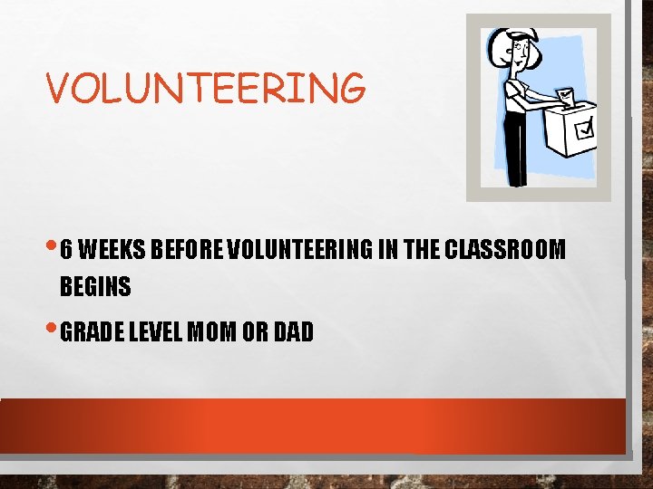 VOLUNTEERING • 6 WEEKS BEFORE VOLUNTEERING IN THE CLASSROOM BEGINS • GRADE LEVEL MOM