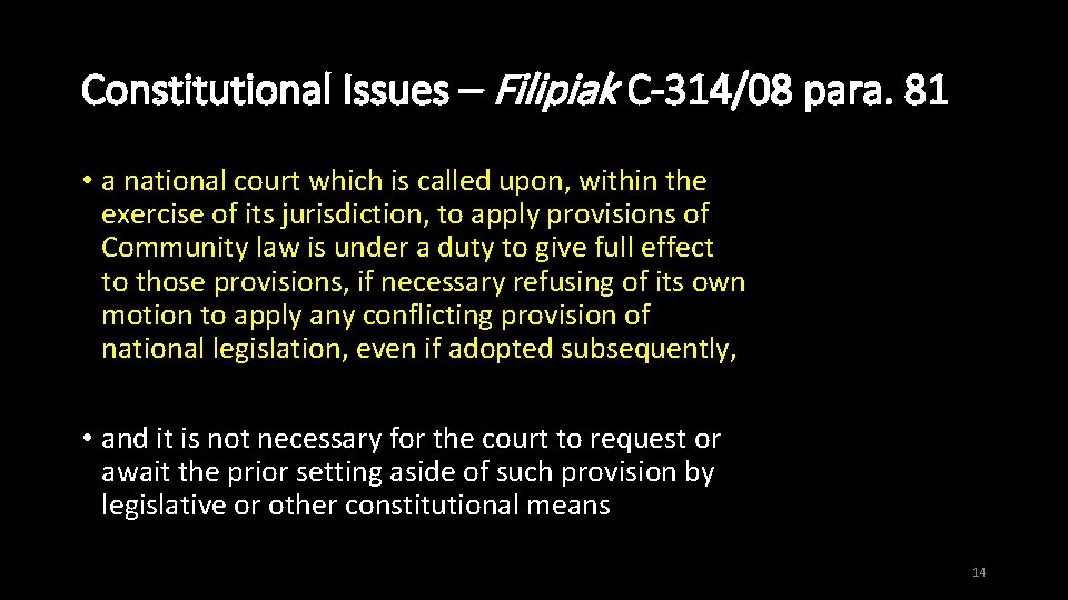 Constitutional Issues – Filipiak C-314/08 para. 81 • a national court which is called