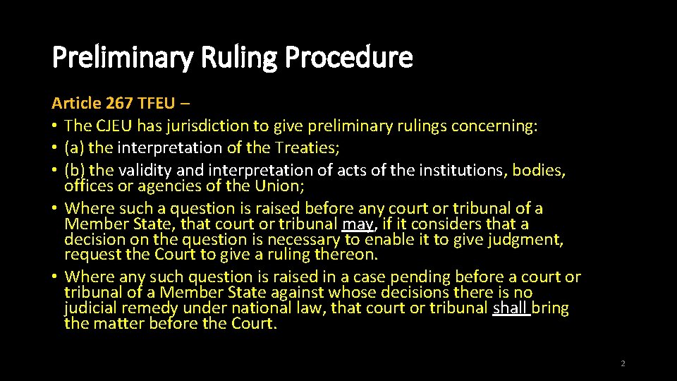 Preliminary Ruling Procedure Article 267 TFEU – • The CJEU has jurisdiction to give