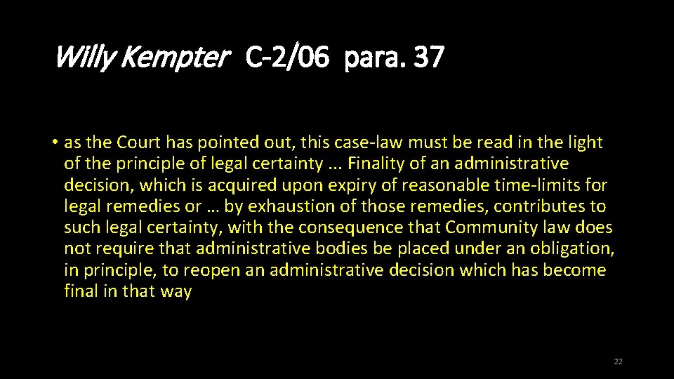 Willy Kempter C-2/06 para. 37 • as the Court has pointed out, this case-law