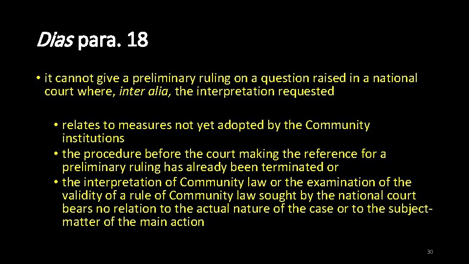 Dias para. 18 • it cannot give a preliminary ruling on a question raised