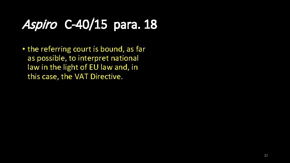 Aspiro C-40/15 para. 18 • the referring court is bound, as far as possible,