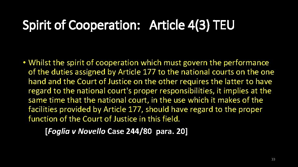 Spirit of Cooperation: Article 4(3) TEU • Whilst the spirit of cooperation which must