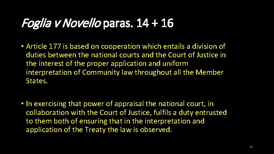 Foglia v Novello paras. 14 + 16 • Article 177 is based on cooperation