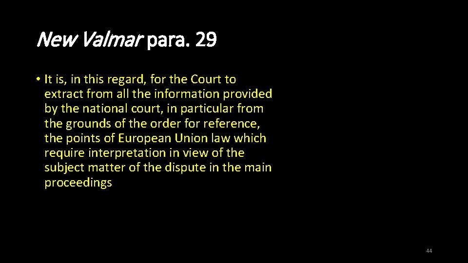 New Valmar para. 29 • It is, in this regard, for the Court to