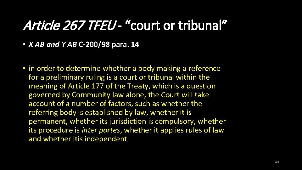 Article 267 TFEU - “court or tribunal” • X AB and Y AB C-200/98