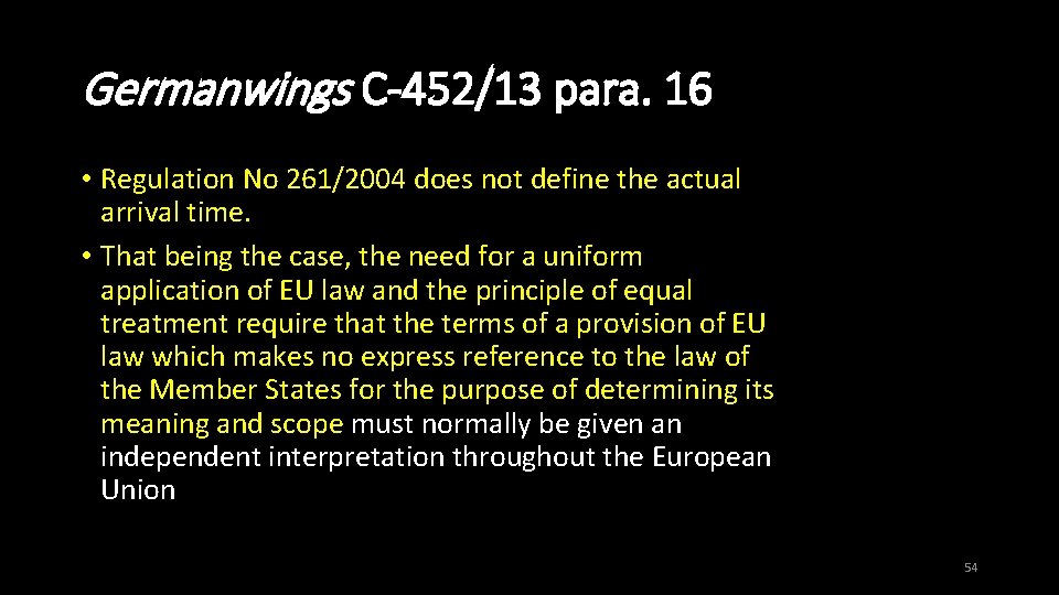 Germanwings C-452/13 para. 16 • Regulation No 261/2004 does not define the actual arrival