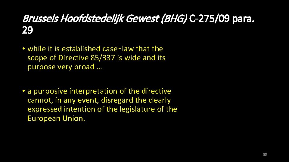 Brussels Hoofdstedelijk Gewest (BHG) C-275/09 para. 29 • while it is established case‑law that