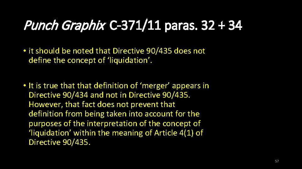 Punch Graphix C-371/11 paras. 32 + 34 • it should be noted that Directive