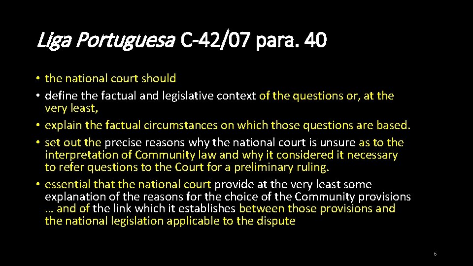 Liga Portuguesa C-42/07 para. 40 • the national court should • define the factual