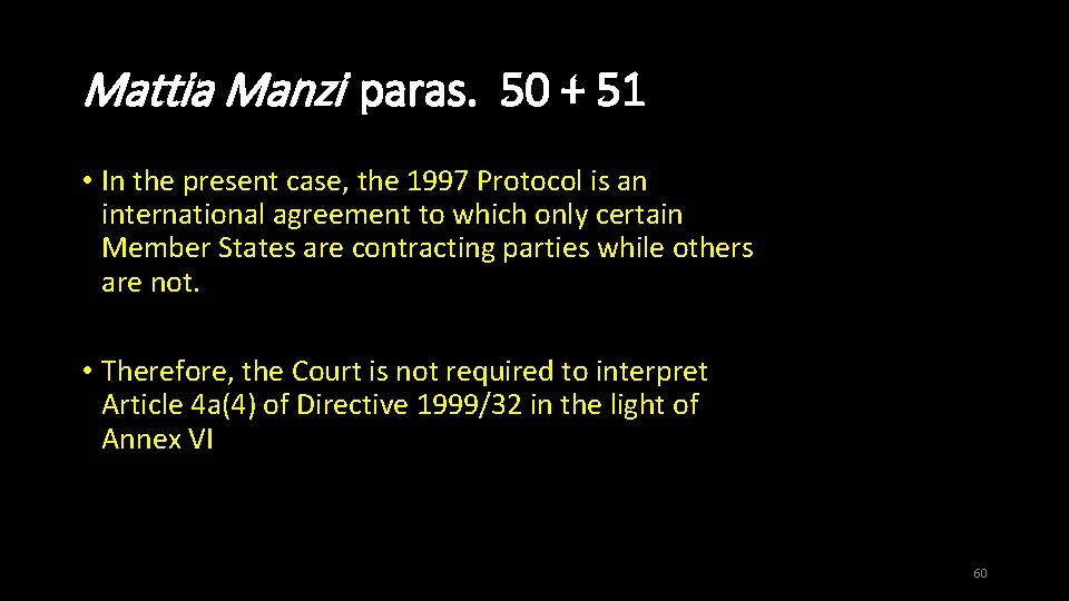 Mattia Manzi paras. 50 + 51 • In the present case, the 1997 Protocol