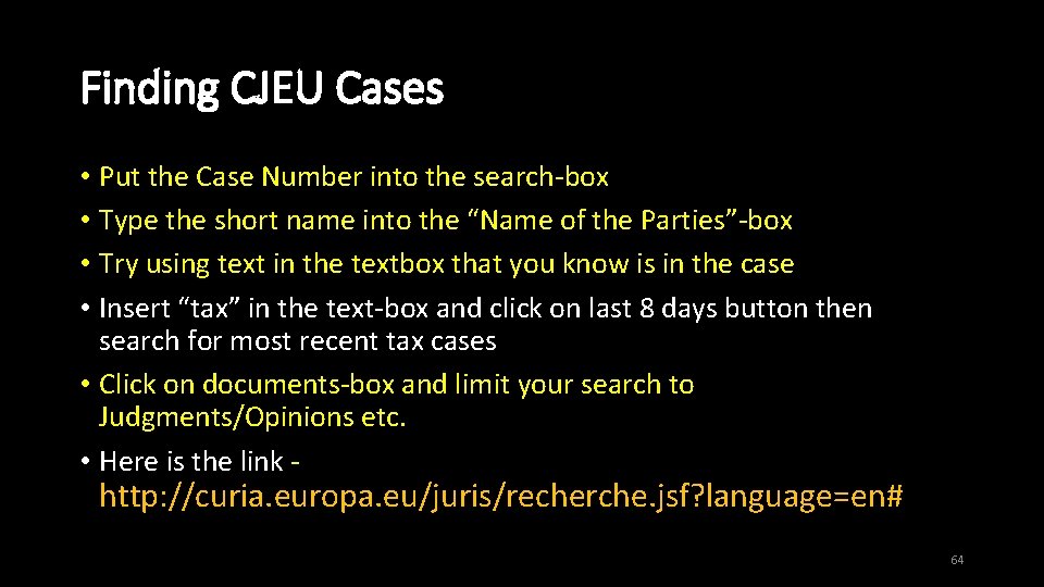 Finding CJEU Cases • Put the Case Number into the search-box • Type the