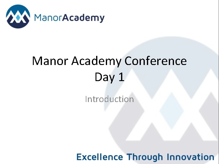 Manor Academy Conference Day 1 Introduction 