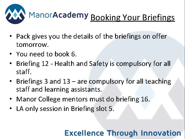 Booking Your Briefings • Pack gives you the details of the briefings on offer