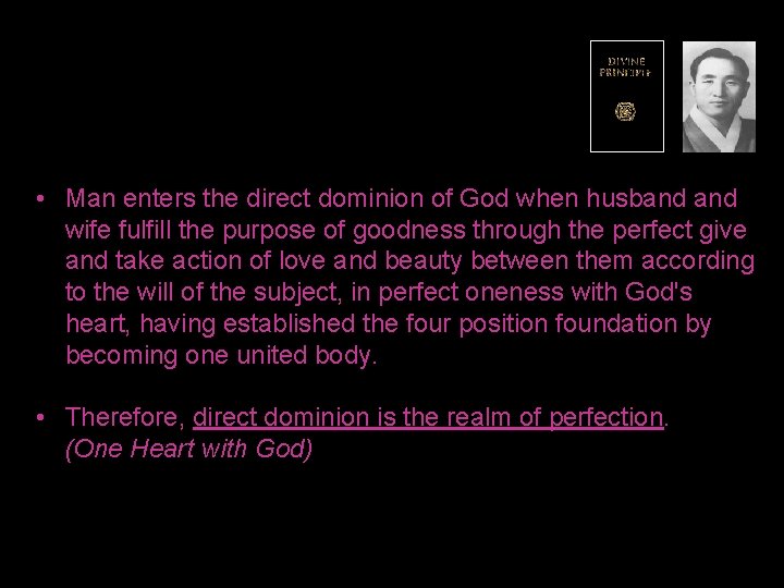 • Man enters the direct dominion of God when husband wife fulfill the