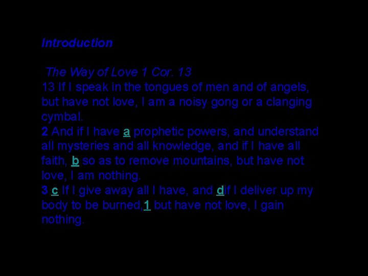 Introduction The Way of Love 1 Cor. 13 13 If I speak in the