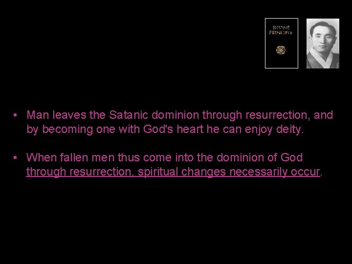  • Man leaves the Satanic dominion through resurrection, and by becoming one with