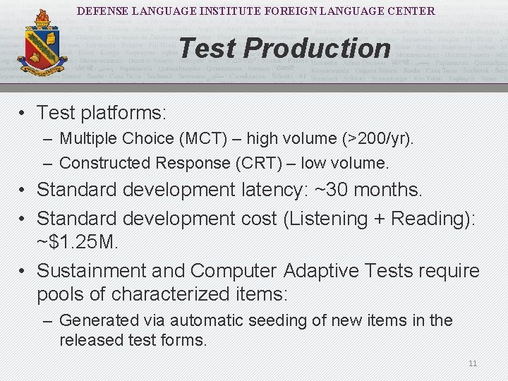 DEFENSE LANGUAGE INSTITUTE FOREIGN LANGUAGE CENTER Test Production • Test platforms: – Multiple Choice