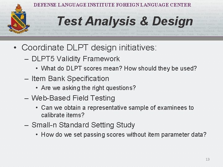 DEFENSE LANGUAGE INSTITUTE FOREIGN LANGUAGE CENTER Test Analysis & Design • Coordinate DLPT design