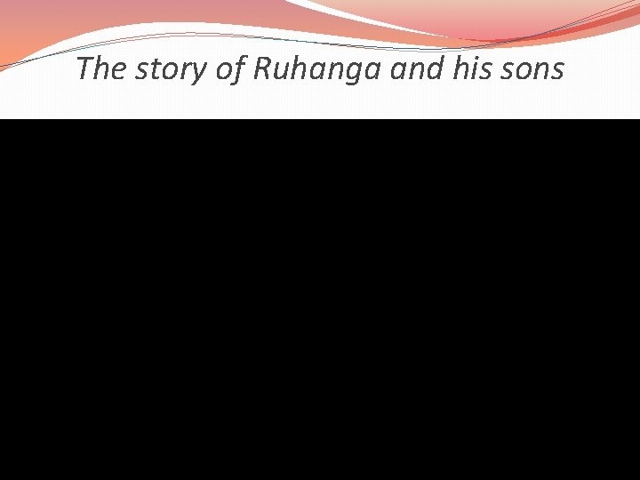 The story of Ruhanga and his sons 