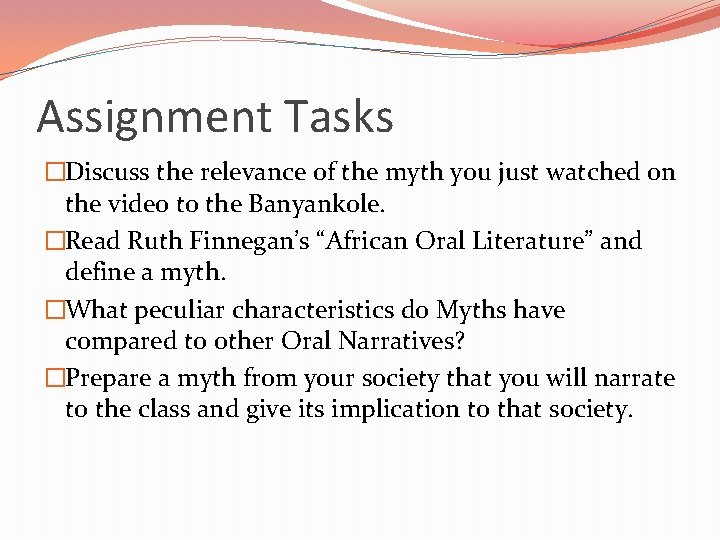 Assignment Tasks �Discuss the relevance of the myth you just watched on the video