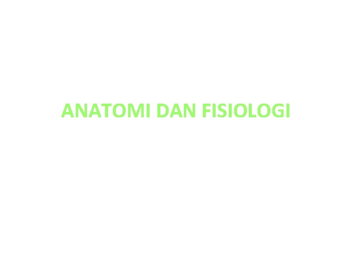 ANATOMI DAN FISIOLOGI 