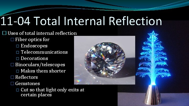 11 -04 Total Internal Reflection � Uses of total internal reflection � Fiber optics