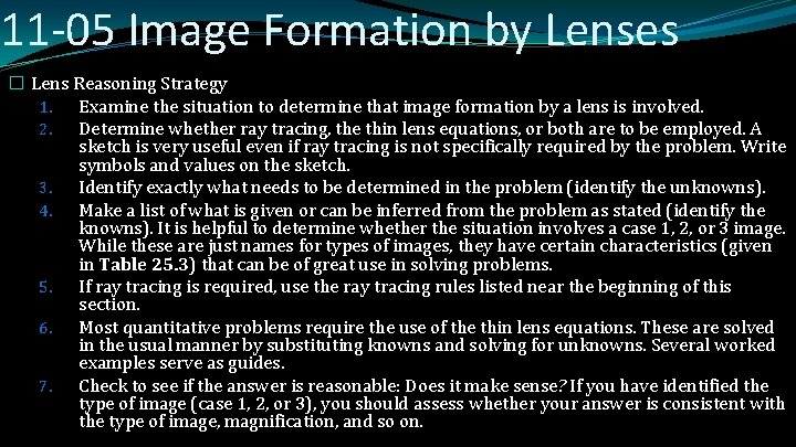 11 -05 Image Formation by Lenses � Lens Reasoning Strategy 1. Examine the situation